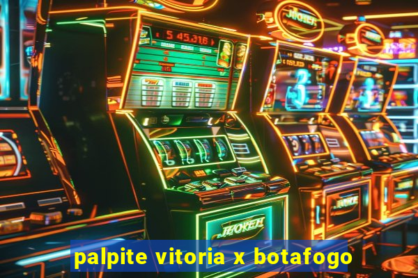 palpite vitoria x botafogo